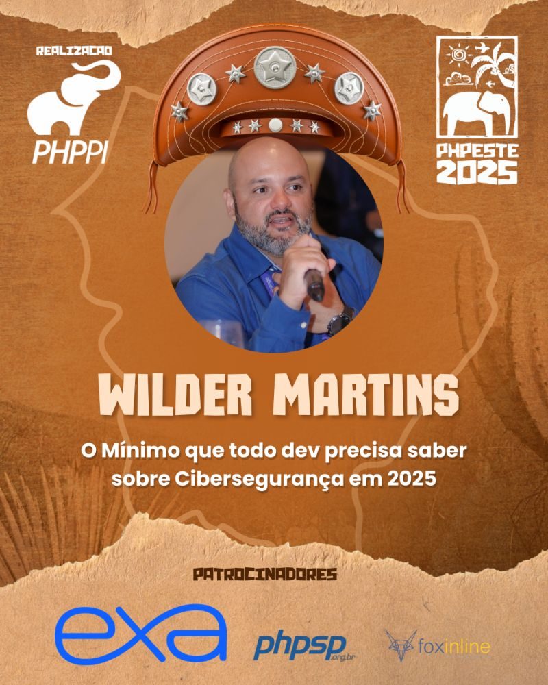 Cartaz de divulgação do PHPeste 2025 com Wilder Martins e a palestra O Mínimo que todo dev precisa saber sobre Cibersegurança em 2025
